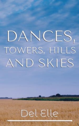 Dances, Towers, Hills and Skies